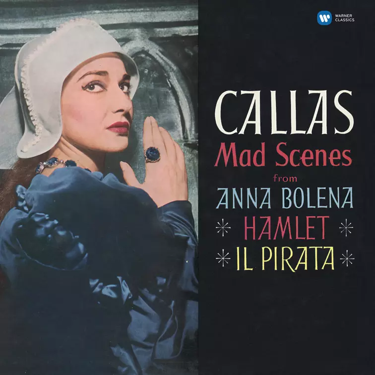 Callas - Mad Scenes from Anna Bolena, Hamlet & Il pirata - Callas Remastered